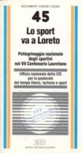 Lo sport va a Loreto. Pellegrinaggio nazionale degli sportivi nel VII centenario lauretano