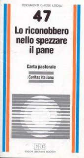 Lo riconobbero nello spezzare il pane (Lc. 24, 35). Carta pastorale della Caritas