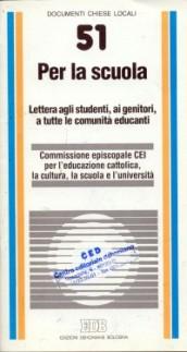 Per la scuola. Lettera agli studenti, ai genitori, a tutte le comunità educanti