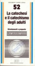 La catechesi e il catechismo degli adulti. Orientamenti e proposte