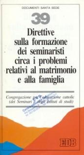 Direttive sulla formazione dei seminaristi circa i problemi relativi al matrimonio e alla famiglia