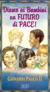 Diamo ai bambini un futuro di pace! Messaggio per la Giornata mondiale della pace (1996)