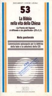 La Bibbia nella vita della Chiesa. «La parola del Signore si diffonda e sia glorificata» (2 Ts. 3, 1). Nota pastorale