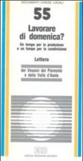 Lavorare di domenica? Un tempo per la produzione e un tempo per la condivisione. Lettera