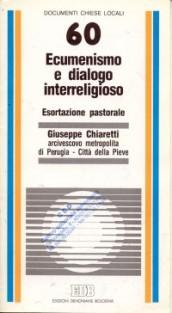 Ecumenismo e dialogo interreligioso. Esortazione pastorale ai catechisti della diocesi e agli insegnanti di religione cattolica