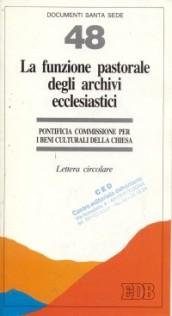 La funzione pastorale degli archivi ecclesiastici. Lettera circolare