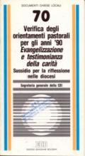 Verifica degli orientamenti pastorali per gli anni '90. Evangelizzazione e testimonianza della carità. Sussidio per la riflessione nelle diocesi