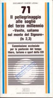 Il pellegrinaggio alle soglie del terzo millennio. «Venite, saliamo sul monte del Signore» (Is. 2-3). Nota pastorale