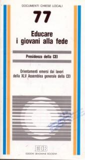 Educare i giovani alla fede. Orientamenti emersi dai lavori della XLV Assemblea generale della Cei