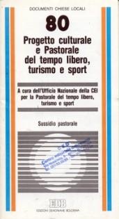 Progetto culturale e Pastorale del tempo libero, turismo e sport. Sussidio pastorale