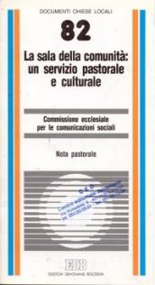 La sala della comunità: un servizio pastorale e culturale. Nota pastorale