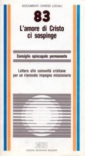 L'amore di Cristo ci sospinge. Lettera alle comunità cristiane per un rinnovato impegno missionario