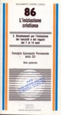 L'iniziazione cristiana. 2.Orientamenti per l'Iniziazione dei fanciulli e dei ragazzi dai 7 ai 14 anni. Nota pastorale