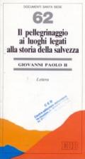 Il pellegrinaggio ai luoghi legati alla storia della salvezza. Lettera