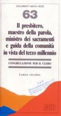 Il presbitero, maestro della parola, ministro dei sacramenti e guida della comunità in vista del terzo millennio. Lettera circolare