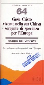 Gesù Cristo vivente nella sua Chiesa sorgente di speranza per l'Europa. 2ª Assemblea speciale per l'Europa. Instrumentum laboris