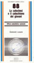 La catechesi e il catechismo dei giovani. Orientamenti e proposte