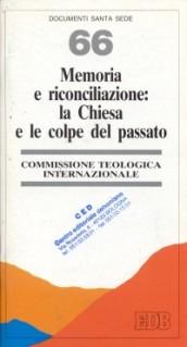 Memoria e riconciliazione: la Chiesa e le colpe del passato