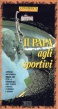 Il papa agli sportivi