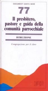 Il presbitero, pastore e guida della comunità parrocchiale. Istruzione