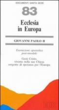 Ecclesia in Europa. Esortazione apostolica post-sinodale. Gesù Cristo vivente nella sua Chiesa sorgente di speranza per l'Europa