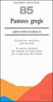 Pastores gregis. Il vescovo servitore del vangelo di Gesù Cristo per la speranza del mondo. Esortazione apostolica post-sinoidale