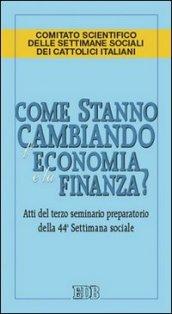 Come stanno cambiando l'economia e la finanza? Atti del 3° seminario preparatorio della 44ª Settimana sociale