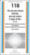 «Se uno non rinasce dall'alto non può vedere il regno di Dio» (Gv 3,3). Nota pastorale