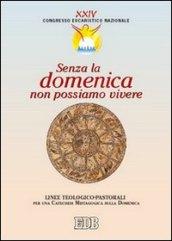 Senza la domenica non possiamo vivere. Lettera in preparazione al XXIV Congresso eucaristico nazionale (Bari, 21-29 maggio 2005)