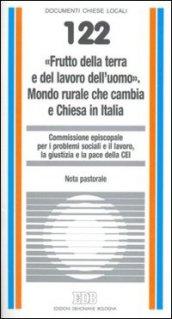 «Frutto della terra e del lavoro dell'uomo». Mondo rurale che cambia e Chiesa in Italia. Nota pastorale