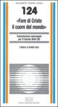 «Fare di Cristo il cuore del mondo». Lettera ai fedeli laici