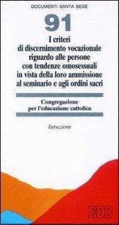 I criteri di discernimento vocazionale riguardo alle persone con tendenze omosessuali in vista della loro ammissione al seminario e agli ordini sacri. Istruzione