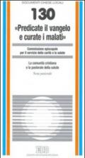 «Predicate il vangelo e curate i malati». La comunità cristiana e la pastorale della salute. Nota pastorale