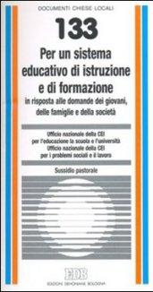 Per un sistema educativo di istruzione e di formazione in risposta alle domande dei giovani, delle famiglie e della società. Sussidio pastorale