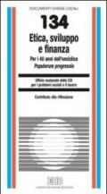 Etica, sviluppo e finanza. Per i 40 anni dell'enciclica Populorum progressio. Contributo alla riflessione