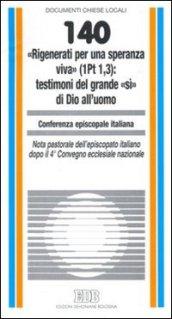 «Rigenerati per una speranza viva» (1Pt 1,3): testimoni del grande «sì» di Dio all'uomo