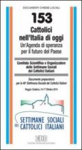 Cattolici nell'Italia di oggi. Un'agenda di speranza per il futuro del Paese. Documento preparatorio per la 46ª Settimana Sociale dei Cattolici Italiani