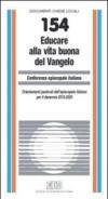 Educare alla vita buona del Vangelo. Orientamenti pastorali dell'Episcopato italiano per il decennio 2010-2020