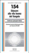 Educare alla vita buona del Vangelo. Orientamenti pastorali dell'Episcopato italiano per il decennio 2010-2020