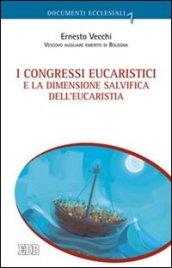I congressi eucaristici e la dimensione salvifica dell'eucaristia