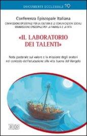 Il laboratorio dei talenti. Nota pastorale sul valore e la missione degli oratori nel contesto dell'educazione alla vita buona del Vangelo