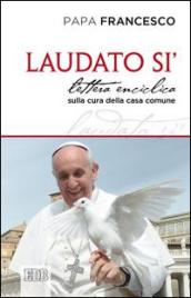 Laudato si'. Lettera enciclica sulla cura della casa comune