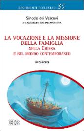 La vocazione e la missione della famiglia nella Chiesa e nel mondo contemporaneo. Lineamenta