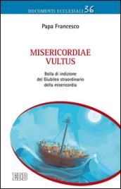 Misericordiae vultus. Bolla di indizione del Giubileo straordinario della misericordia