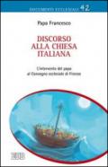 Discorso alla Chiesa italiana. L'intervento del papa al Convegno ecclesiale di Firenze