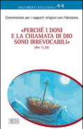 «Perché i doni e la chiamata di Dio sono irrevocabili» (Rm 11,29). Riflessioni su questioni teologiche attinenti alle relazioni cattolico-ebraiche