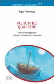 Vultum Dei quaerere. Costituzione apostolica sulla vita contemplativa femminile