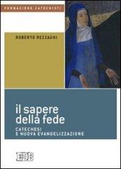 Il sapere della fede. Catechesi e nuova evangelizzazione