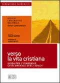 Verso la vita cristiana. Guida per l'itinerario catecumenale degli adulti