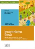 Incontriamo Gesù. Annuncio e catechesi in Italia alla luce degli orientamenti nazionali